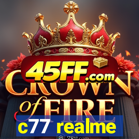 c77 realme